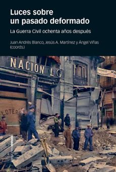 luces sobre un pasado deformado: la guerra civil ochenta años despues-9788417945213