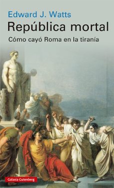 republica mortal: como cayo roma en la tirania-9788417971113