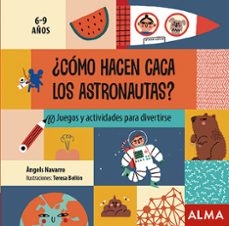 ¿como hacen caca los astronautas? juegos y actividades para diver tirse-angels navarro-9788418008313