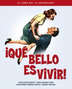 que bello es vivir. el libro del 75 aniversario-adrian sanchez-carlos diaz maroto-9788418181313