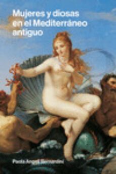 mujeres y diosas en el mediterraneo antiguo-paola angeli bernardini-9788418403613