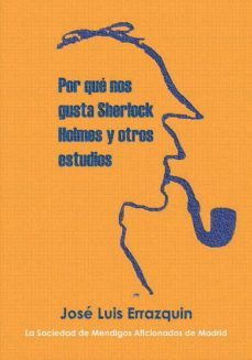 por que nos gusta sherlock holmes y otros estudios-jose luis errazquin-9788418438813