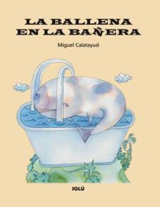 la ballena en la bañera-miguel calatayud cerdan-9788418488313