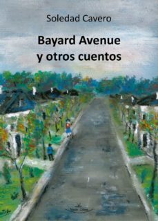 bayard avenue y otros cuentos (ebook)-soledad cavero-9788418516313