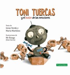 toni tuercas y el boton de las emociones-irene verdu muñoz-maria martinez-9788418520013