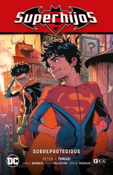 superhijos vol. 04: sobreprotegidos (renacimiento parte 4)-peter tomasi-9788418569913