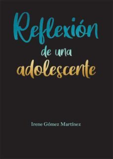 reflexion de una adolescente (ebook)-irene gomez martinez-9788418600913