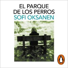 el parque de los perros-sofi oksanen-9788418681813
