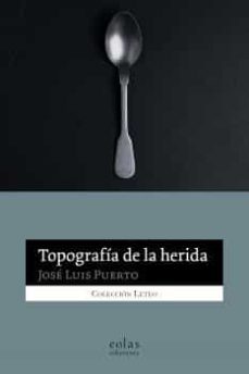 topografia de la herida-jose luis puerto-9788418718113