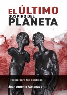 el ultimo suspiro del planeta (ebook)-juan antonio almanado-9788418730313