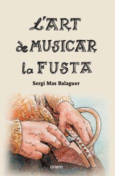 l art de musicar la fusta-sergi mas balaguer-9788418865213