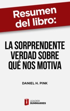 resumen del libro "la sorprendente verdad sobre que nos motiva" de daniel h. pink (ebook)-9788418959813