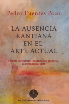 la ausencia kantiana en el arte actual-pedro fuentes pozo-9788418997013