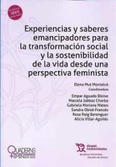 experiencias y saberes emancipadores para la transformacion social y la sostenibilidad de la vida desde una perspectiva      feminista-9788419226013