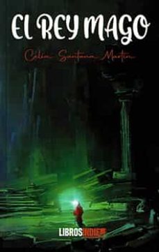 el rey mago-celia santana martin-9788419328113