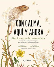 con calma aqui y ahora, mas historias de la naturaleza-laura brand-9788419401113