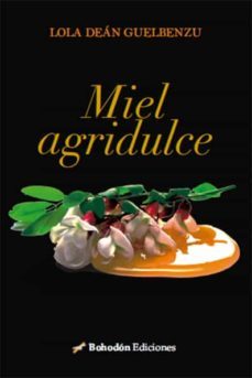 miel agridulce (ebook)-lola deán guelbenzu-9788419404213