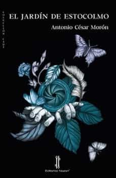 el jardin de estocolmo-antonio cesar moron-9788419427113