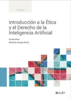 (i.b.d.) introduccion a la etica y el derecho de la inteligencia artificial-michelle azuaje pirela-9788419446213
