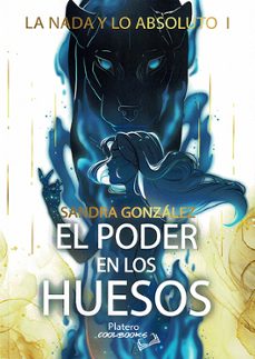 la nada y lo absoluto i: el poder en los huesos-sandra gonzalez-9788419492913