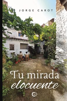 tu mirada elocuente-jorge carot-9788419653413