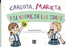 carlota, marieta y el cofre de las ideas-sara mª perez picarzo-9788419723413