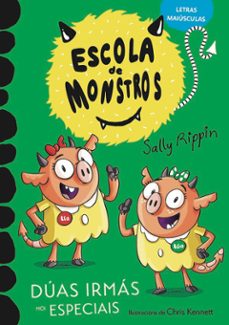 escola de monstros 3. duas irmas moi especiais (mayusculas)-sally rippin-mar benegas-9788419754813