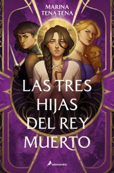 las tres hijas del rey muerto (ebook)-marina tena tena-9788419868213