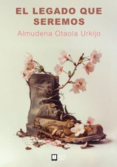 el legado que seremos-almudena otaola urkijo-9788419880413
