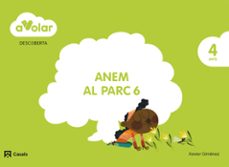 descoberta 6. anem al parc.les plantes i els arbres. 4 anys. a volar! 4º educacion infantil cataluña/baleares-9788421854013