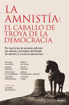 la amnistia: el caballo de troya de la democracia-9788423437313