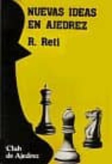 nuevas ideas en ajedrez (5ª ed.)-richard reti-9788424504113