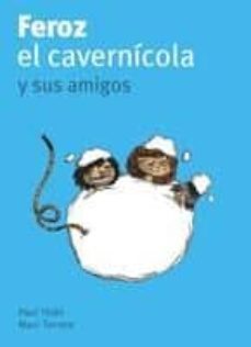 feroz y el cavernicola y sus amigos (feroz y el cavernicola, 3)-paul thies-9788424630713