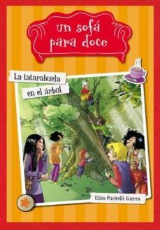 un sofa para doce 2: la tatarabuela en el arbol-elisa puricelli guerra-9788424654313