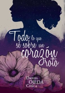todo lo que se sobre un corazon roto-daniel ojeda-9788424662813