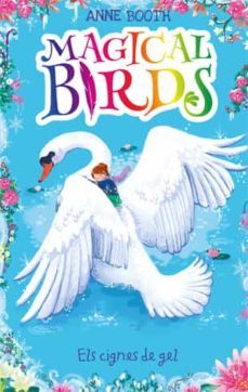 magical birds 3. els cignes de gel-anne booth-9788424664213