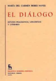 el dialogo: estudio pragmatico, linguistico y literario-9788424914813