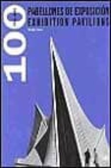 pabellones de exposicion= exhibition pavilions : 100 años-9788425217913