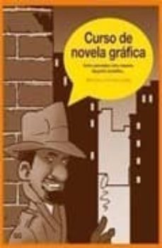 curso de novela grafica: guion, personajes, color, maqueta, tipog rafia, bocadillos-mike chinn-9788425223013