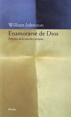 enamorarse de dios: practica de la oracion cristiana-9788425420313