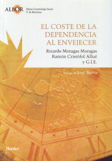 el coste de la dependencia al envejecer-ricardo moragas moragas-ramon cristofol allue-9788425423413