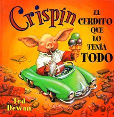 crispin el cerdito que lo tenia todo-ted dewan-9788426131713