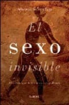 el sexo invisible: el verdadero rol de las mujeres en la prehisto ria-j.m. adovasio-olga soffer-9788426416513