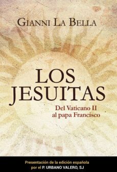los jesuitas: del vaticano ii al papa francisco-gianni la bella-9788427143913