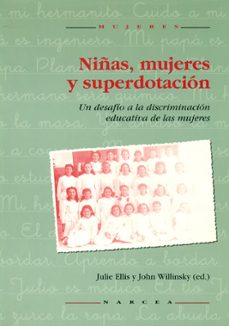 niñas, mujeres y superdotacion: im desafop a ña discriminacion ed ucativa de las mujeres-9788427712713