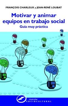 motivar y animar equipos en trabajo social-françois charleux-9788427721913