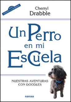 un perro en mi escuela-cherryl drabble-9788427726413