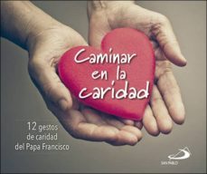 caminar en la caridad-jorge bergoglio papa francisco-9788428552813
