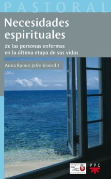 necesidades espirituales de las personas enfermas en la ultima et apa de sus vidas-9788428821513