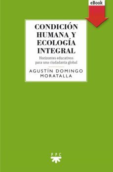 condicion humana y ecologia integral (ebook)-9788428832113
